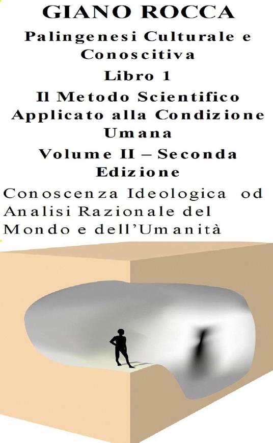 Palingenesi Culturale e conoscitiva - Conoscenza Ideologica od Analisi Razionale del Mondo e dell’Umanità - Giano Rocca - ebook