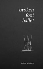 Broken Foot Ballet