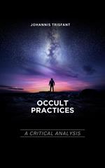 Occult practices, A critical analysis