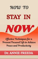 How to Stay in Now