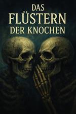 Das Flüstern der Knochen