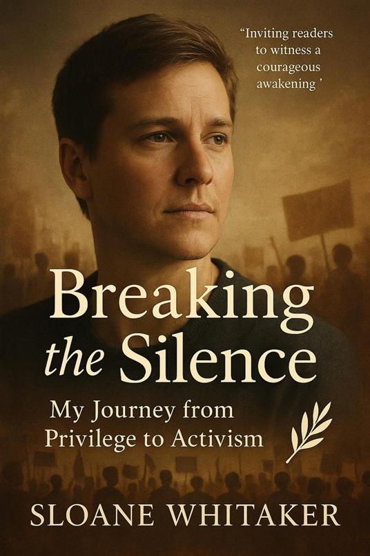 Breaking the Silence: My Journey from Privilege to Activism