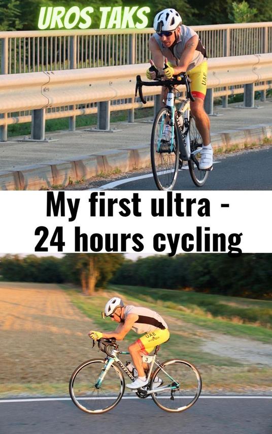 My first ultra - 24 hours cycling - Uroš Taks - ebook