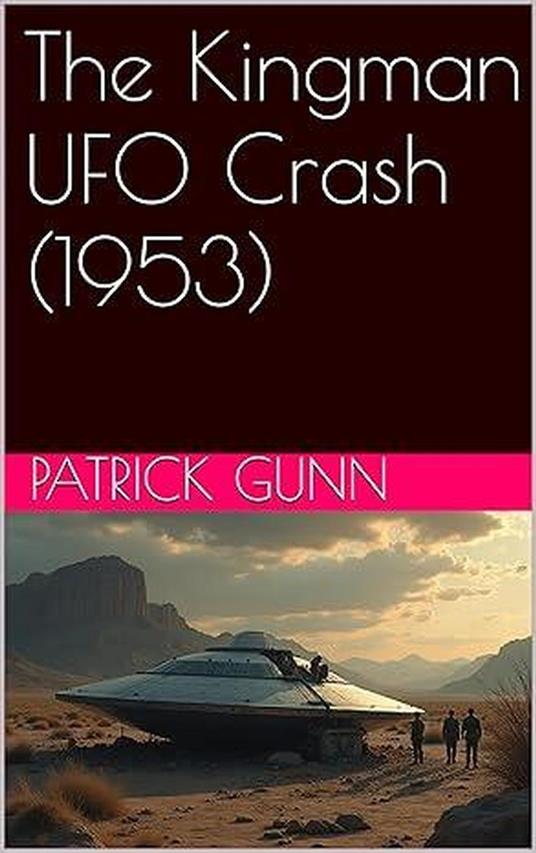 The Kingman UFO Crash (1953)