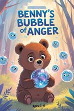 Benny`s Bubble Of Anger