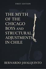 The Myth of the Chicago Boys and Structural Adjustments in Chile