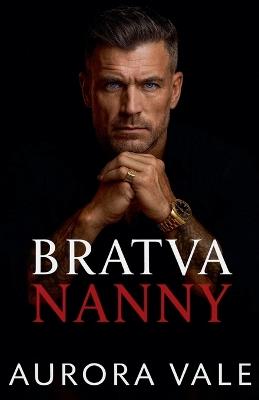 Bratva Nanny: An Age Gap, Enemies to Lovers, Dark Russian Mafia Romance - Aurora Vale - cover