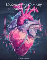 Understanding Coronary Artery Disease