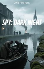 Spy: Dark Night