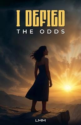 I Defied the Odds - LMM - cover