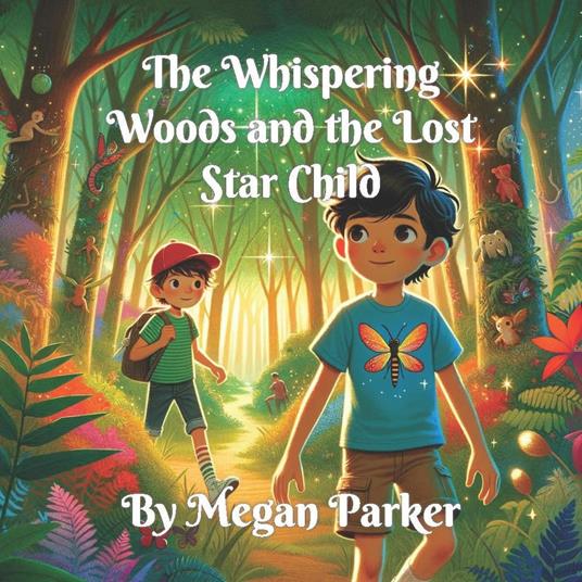 The Whispering Woods and the Lost Star Child - Megan Parker - ebook
