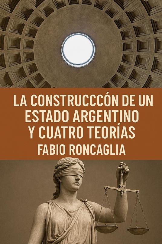 La Construcción de un estado argentino y cuatro teorías