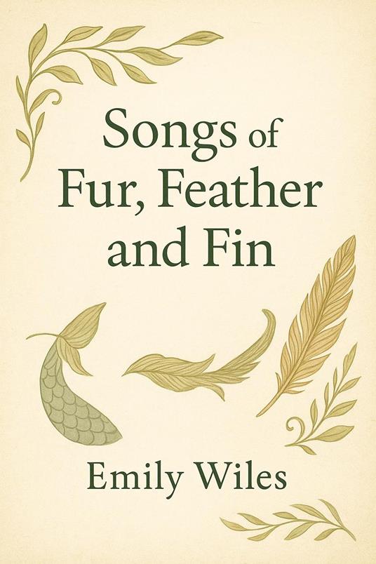 Songs of Fur, Feather and Fin - Emily Wiles - ebook