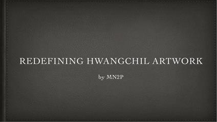 Redefining Hwangchil Artwork