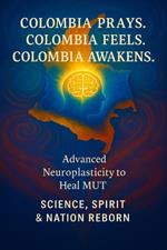 Colombia Prays?Colombia Feels?Colombia Awakens