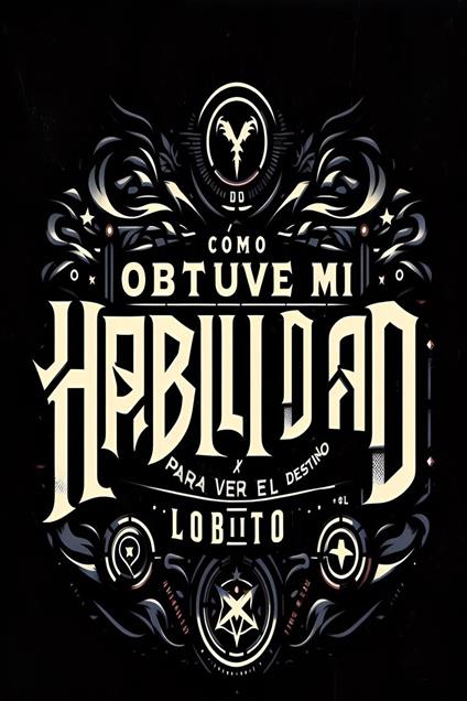 Cómo obtuve mi habilidad para ver el destino, lobito
