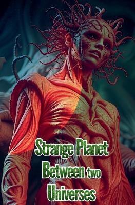 Strange Planet Between two Universes - Willianinnovador - cover