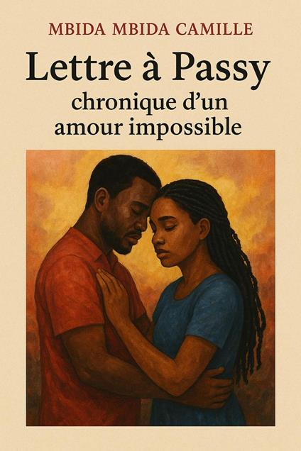 Lettre à Passy : chronique d'un amour impossible