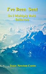 I’ve Been Sent So I Multiply Bold Believers