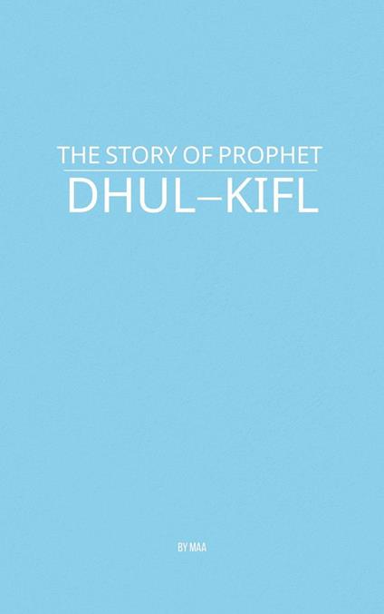 The Story of Prophet Dhul-Kifl