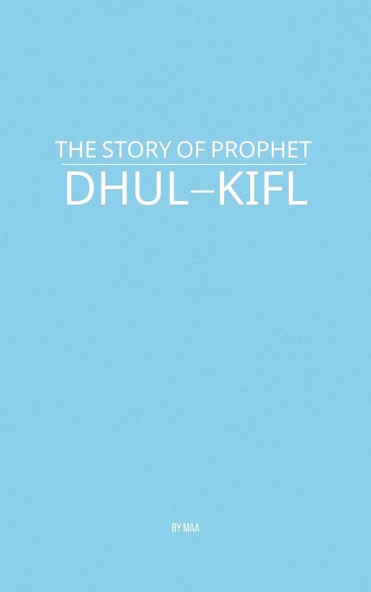 The Story of Prophet Dhul-Kifl