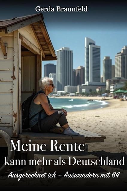 Meine Rente kann mehr als Deutschland - Ausgerechnet ich, Auswandern mit 64