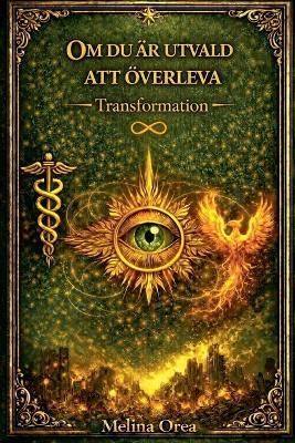 Om du är utvald att överleva: Transformation. Volym I - Melina Orea - cover