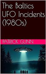 The Baltics UFO Incidents (1980s)
