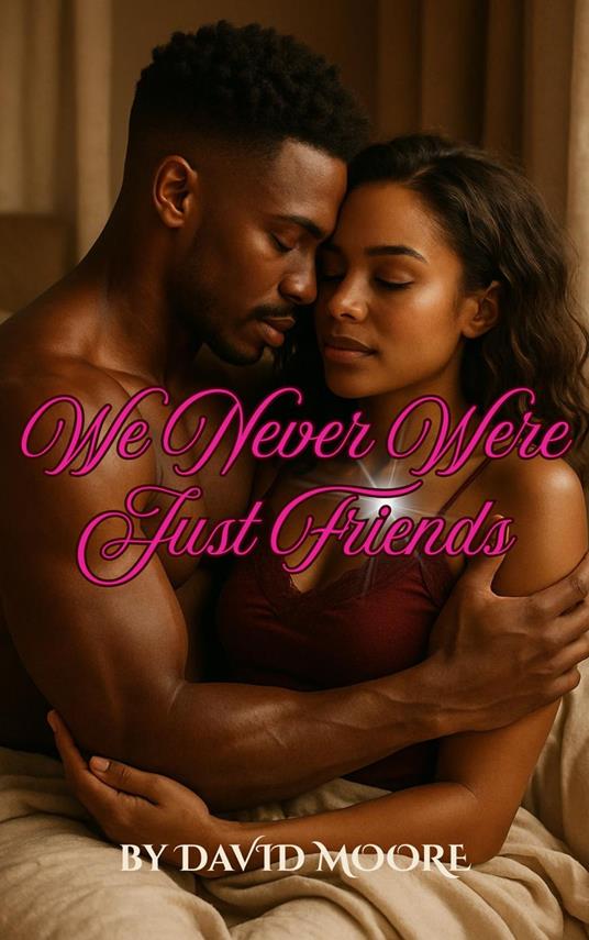 We Never Were Just Friends