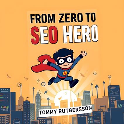 From Zero to SEO Hero