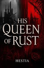 His Queen Of Rust: A Mafia Romance
