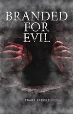 Branded For Evil