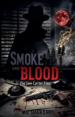 Smoke and Blood - Mo Shakor - cover