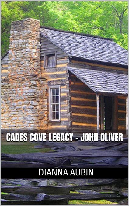 Cades Cove Legacy - John Oliver