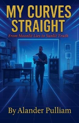 My Curves Straight - Alander Lee Pulliam - cover