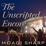 The Unscripted Encore