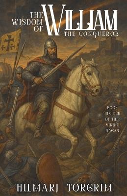 The Wisdom of William the Conqueror - Hilmarj Torgrim - cover