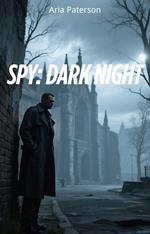 Spy: Dark Night