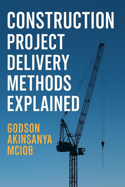 Construction Project Delivery Methods Explained