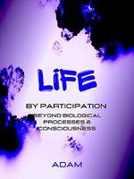 Life by Participation