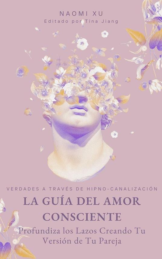 La Guía del Amor Consciente: Profundiza los Lazos Creando Tu Versión de Tu Pareja