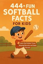 444+ Fun Softball Facts for Kids: Learn the Coolest Trivia, Amazing Records, and Game Secrets