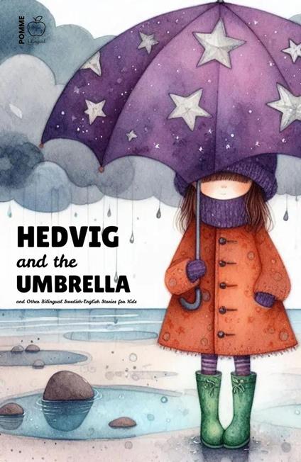 Hedvig and the Umbrella and Other Bilingual Swedish-English Stories for Kids