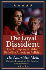 The Loyal Dissident: How Trump and Gabbard Redefine American Politics