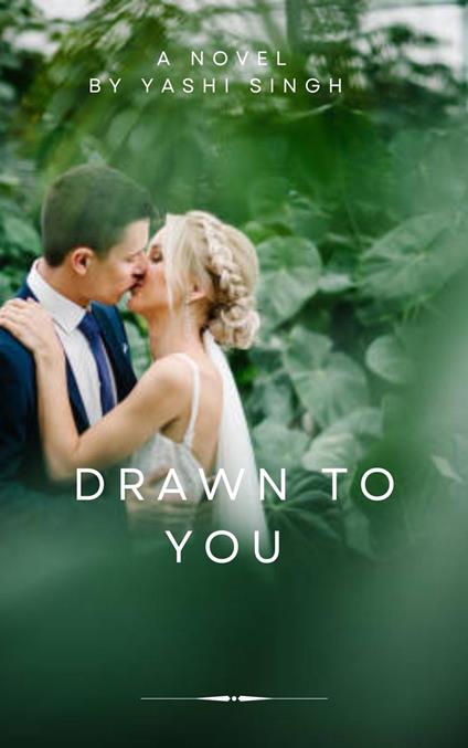 Drawn to You