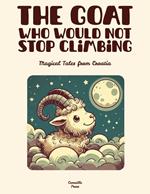 The Goat Who Would Not Stop Climbing: Magical Tales from Croatia