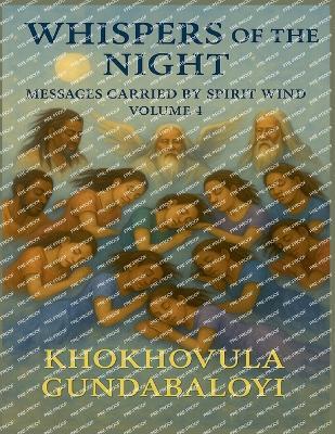 Whispers of the Night: Messages Carried by Spirit Wind Volume 4 - Khokhovula Gundabaloyi - cover