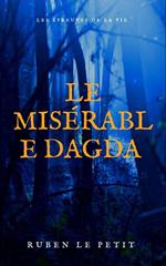 Le miserable Dagda