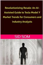 Revolutionizing Resale: An AI-Assisted Guide to Tesla Model Y Market Trends for Consumers and Industry Analysts