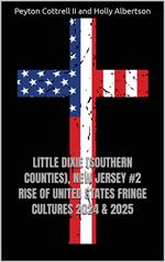 Little Dixie (Southern Counties), New Jersey #2 Rise of United States Fringe Cultures 2024 & 2025